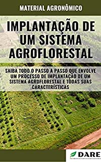 Livro IMPLANTAÇÃO DE UM SISTEMA AGROFLORESTAL | Passo a passo e suas características