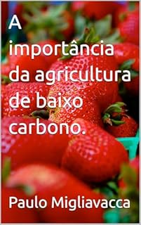 Livro A importância da agricultura de baixo carbono.