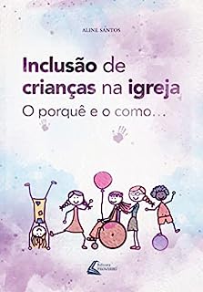 Livro Inclusão de crianças na igreja. O porquê e o como...