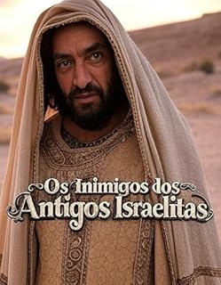 Livro Os inimigos dos antigos israelitas : a história dos cananeus, dos filisteus, dos babilónios e dos assírios