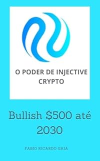 Livro O Poder de Injective Crypto: Serie Limitada (Cryptos a Revoluçao Silenciosa Livro 1)