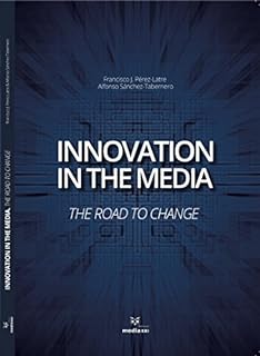 Innovation in the Media: The Road to chage