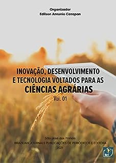 Livro Inovação, desenvolvimento e tecnologia voltados para as ciências agrárias - Volume 01