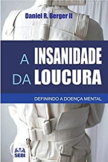 Livro A insanidade da loucura: Definindo a doença mental