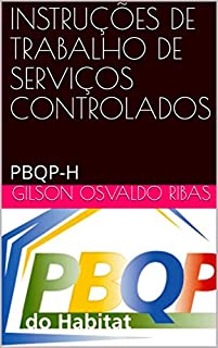 Livro INSTRUÇÕES DE TRABALHO DE SERVIÇOS CONTROLADOS: PBQP-H