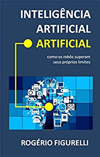 Livro Inteligência Artificial Artificial: Como os robôs superam seus próprios limites