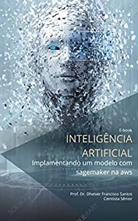 Inteligência Artificial: Implementando um modelo com sagemaker na aws