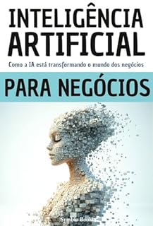 Livro Inteligência Artificial para Negócios : Guia Completo para Aplicações Empresariais