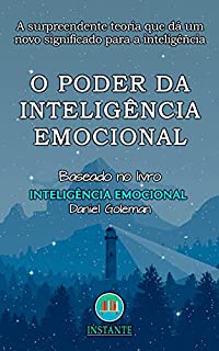 Livro O Poder da Inteligência Emocional: A surpreendente teoria que dá um novo significado para a inteligência