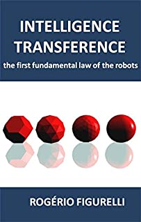 Livro Intelligence Transference: The first fundamental law of the robots