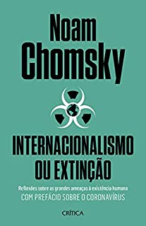 Internacionalismo ou extinção: Reflexões sobre as grandes ameaças à existência humana.