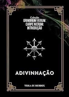 Livro Introdução - Adivinhação (Coleção Grimorium Verum Carpe Nicrum Livro 10)