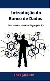 Livro Introdução do Banco de Dados : Guia passo a passo da linguagem SQL