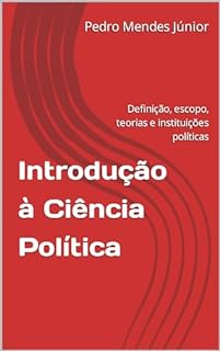 Livro Introdução à Ciência Política : Definição, escopo, teorias e instituições políticas