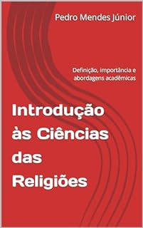 Livro Introdução às Ciências das Religiões : Definição, importância e abordagens acadêmicas