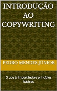 Livro Introdução ao Copywriting : O que é, importância e princípios básicos