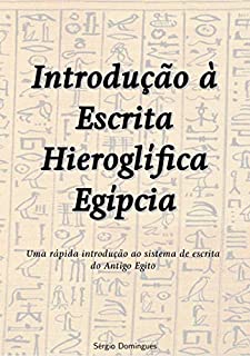 Introdução à Escrita Hieroglífica Egípcia: Uma Rápida Introdução Ao ...