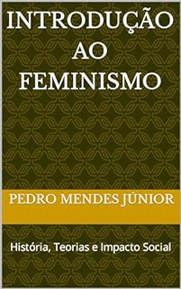 Livro Introdução ao Feminismo : História, Teorias e Impacto Social