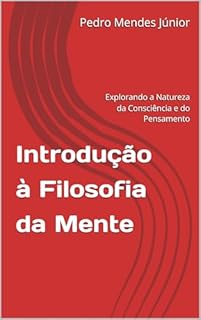 Livro Introdução à Filosofia da Mente: Explorando a Natureza da Consciência e do Pensamento