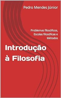 Livro Introdução à Filosofia : Problemas filosóficos, Escolas filosóficas e Métodos