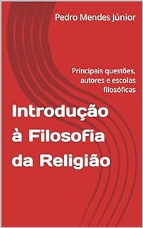 Livro Introdução à Filosofia da Religião : Principais questões, autores e escolas filosóficas