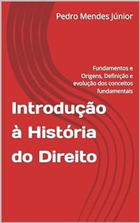 Livro Introdução à História do Direito: Fundamentos e Origens, Definição e evolução dos conceitos fundamentais