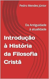 Livro Introdução à História da Filosofia Cristã: Da Antiguidade à atualidade