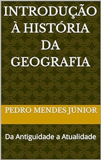 Livro Introdução à História da Geografia : Da Antiguidade a Atualidade