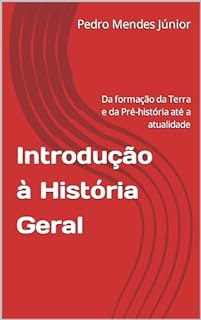 Livro Introdução à História Geral : Da formação da Terra e da Pré-história até a atualidade