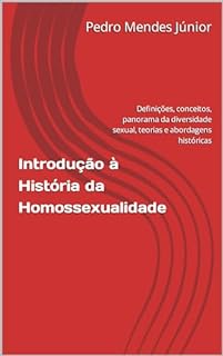 Livro Introdução à História da Homossexualidade : Definições, conceitos, panorama da diversidade sexual, teorias e abordagens históricas