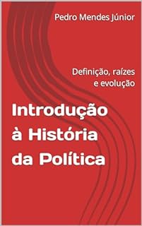 Livro Introdução à História da Política : Definição, raízes e evolução