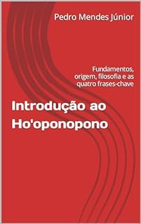 Livro Introdução ao Ho'oponopono: Fundamentos, origem, filosofia e as quatro frases-chave