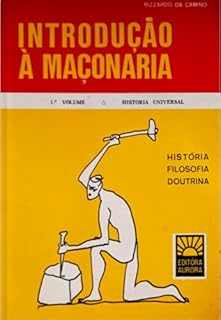 Livro Introdução à Maçonaria - Vol.1 - História Universal (Introdução à Maçonaria - Vol.1 - Vol.2 - Vol.3)