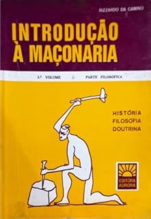 Livro Introdução à Maçonaria - Vol.3 - Filosofia e Doutrina (Introdução à Maçonaria - Vol.1 - Vol.2 - Vol.3)