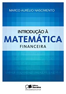 INTRODUÇÃO À MATEMÁTICA FINANCEIRA - EBook, Resumo, Ler Online E PDF ...