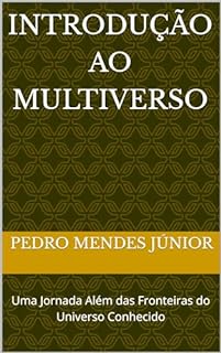 Livro Introdução ao Multiverso : Uma Jornada Além das Fronteiras do Universo Conhecido