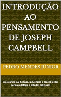 Livro Introdução ao pensamento de Joseph Campbell : Explorando sua história, influências e contribuições para a mitologia e estudos religiosos