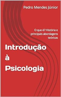 Livro Introdução à Psicologia : O que é? História e principais abordagens teóricas