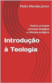 Livro Introdução à Teologia : História, principais correntes teológicas e métodos teológicos