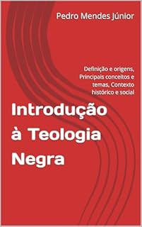 Livro Introdução à Teologia Negra: Definição e origens, Principais conceitos e temas, Contexto histórico e social