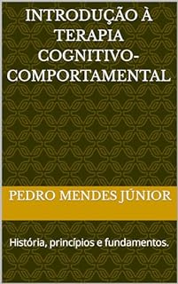 Livro Introdução à Terapia Cognitivo-Comportamental: História, princípios e fundamentos.