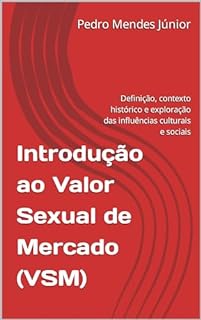 Livro Introdução ao Valor Sexual de Mercado (VSM): Definição, contexto histórico e exploração das influências culturais e sociais