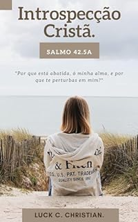 Livro Introspecção Cristã: Salmo 42.5a: Por que está abatida, ó minha alma, e por que te perturbas em mim? (Viver cristão)