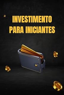 Livro Investimento para Iniciantes: Primeiros Passos no Mundo Financeiro