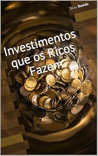 Investimentos que os Ricos Fazem