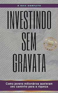 Livro Investindo sem gravata: Como jovens milionários aceleram seu caminho para a riqueza