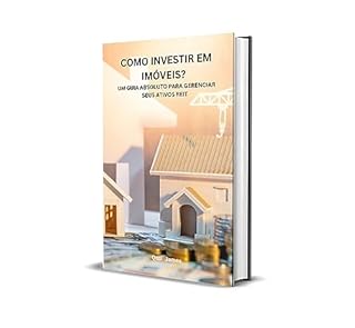 Livro COMO INVESTIR EM IMÓVEIS? UM GUIA ABSOLUTO PARA GERENCIAR SEUS ATIVOS REIT