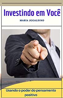 Livro Investir em você : o poder do pensamento positivo