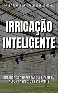 Livro IRRIGAÇÃO INTELIGENTE | Saiba a importância da tecnologia envolvida no processo de irrigação de lavouras