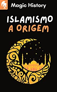 Islamismo A Origem: Conheça A Teoria E Os Fundamentos Do Islā - EBook ...